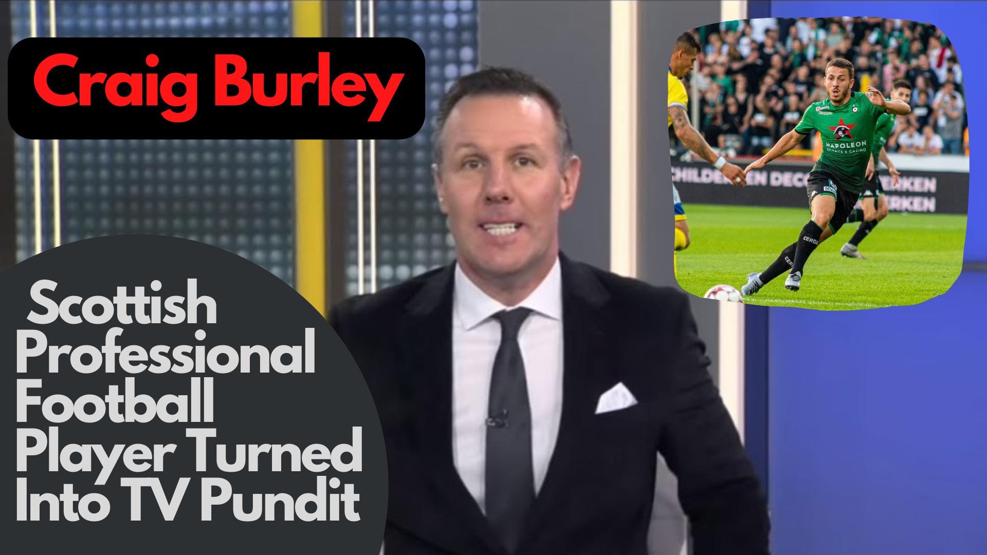 Craig Burley - Scottish Professional Football Player Turned Into TV Pundit