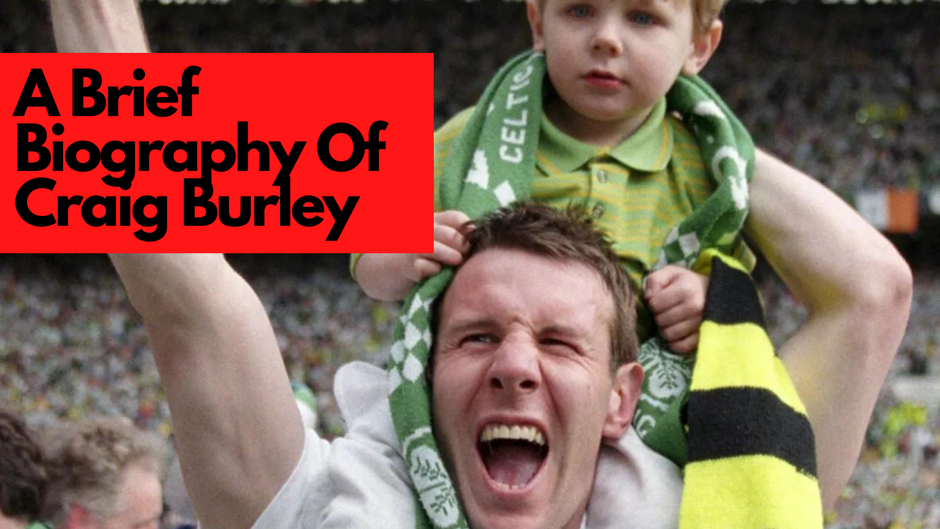 Craig Burley carrying his son on his back while shouting