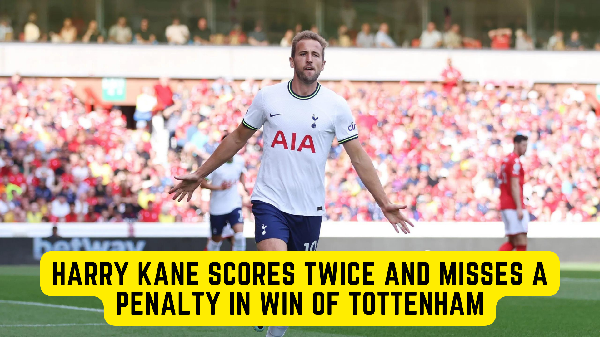 Harry Kane Scores Twice And Misses A Penalty In Win Of Tottenham
