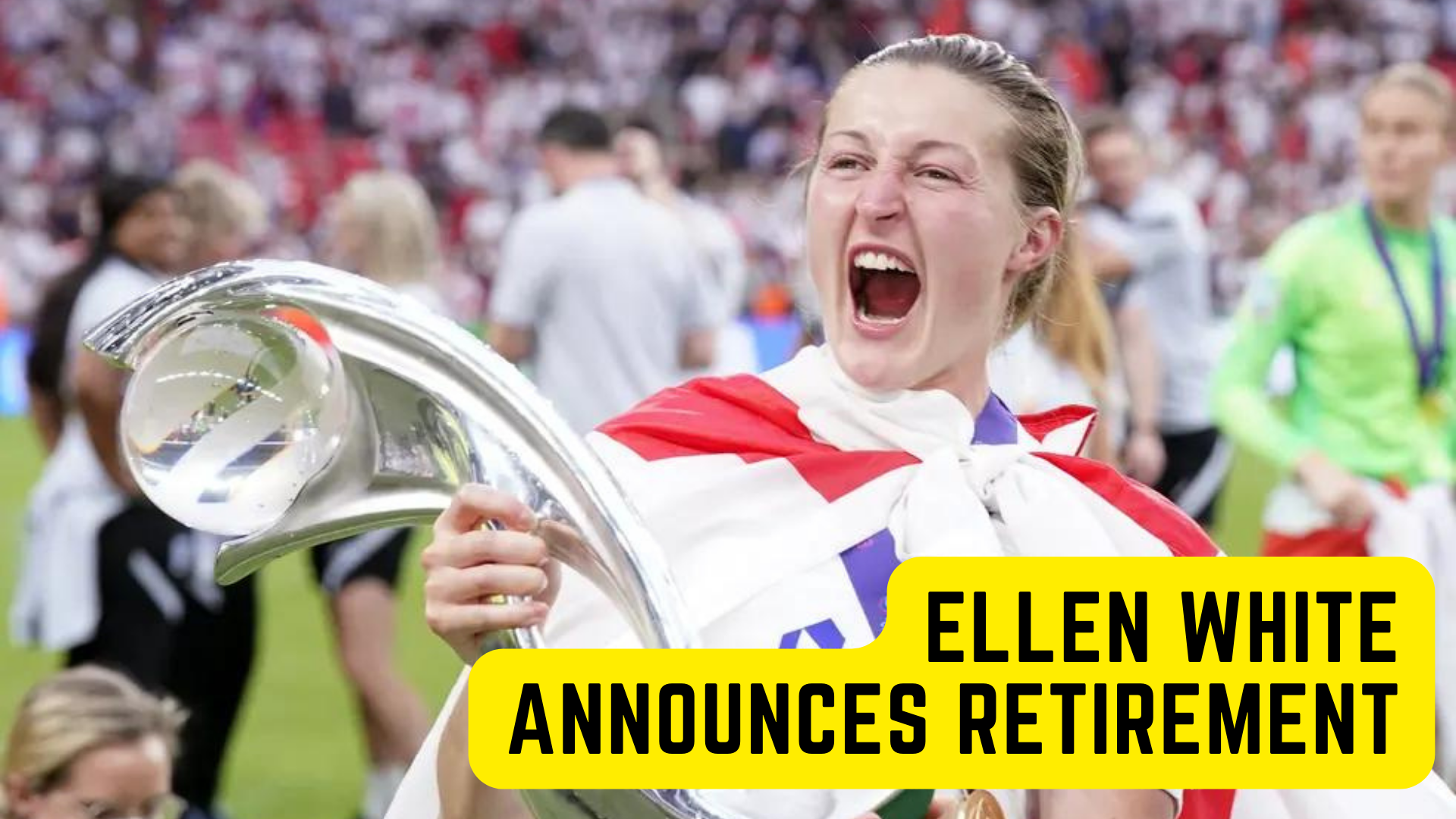 Ellen White Announces Retirement From Football After England’s Euro Win