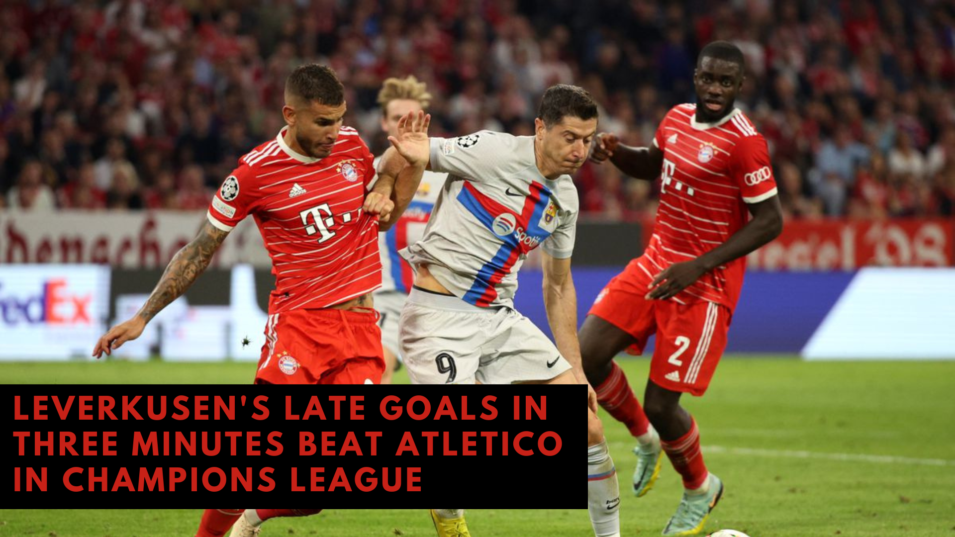 Leverkusen's Late Goals In Three Minutes Beat Atletico In Champions League
