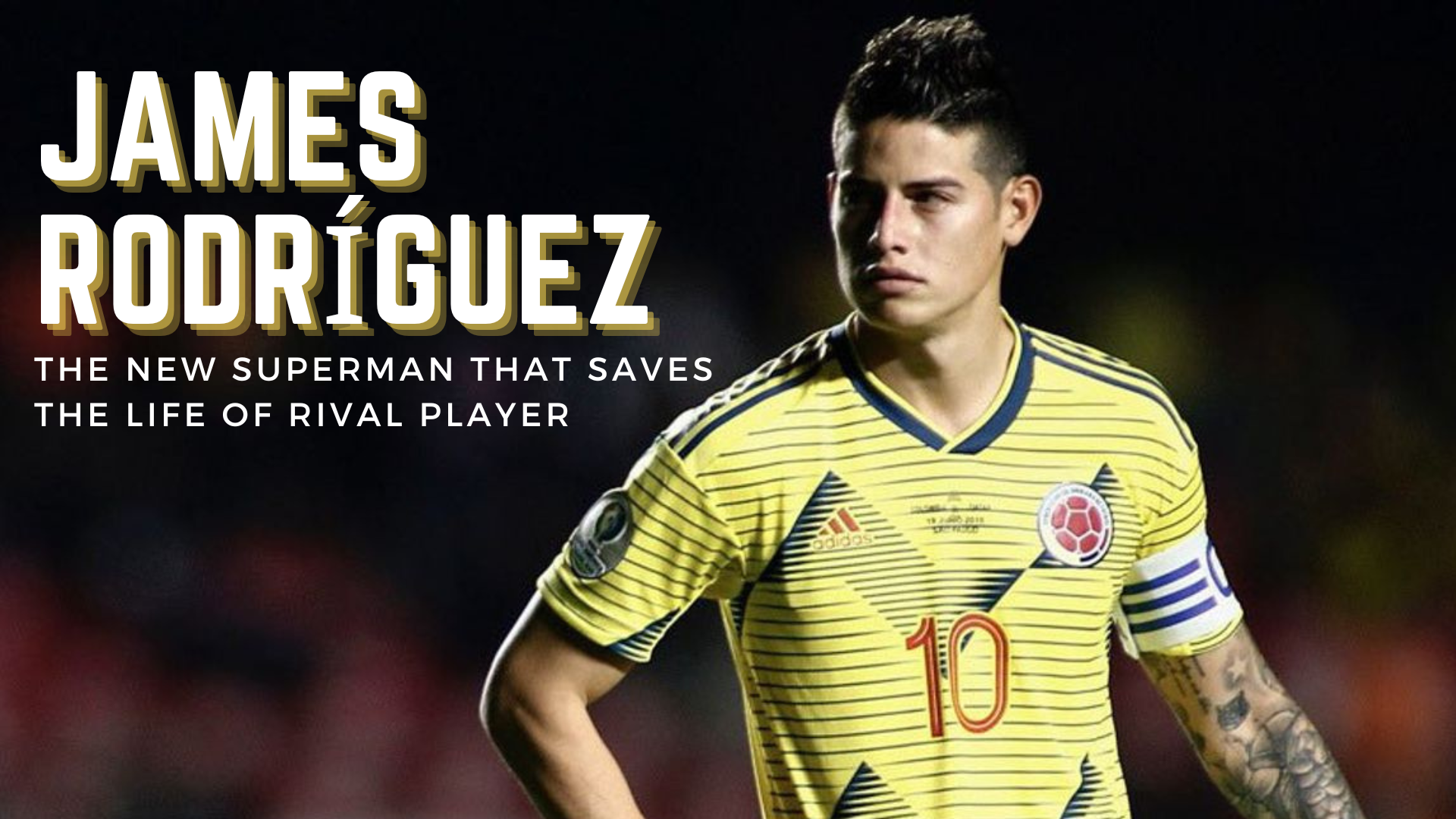 James Rodriguez - The New Superman That Saves The Life Of Rival Player