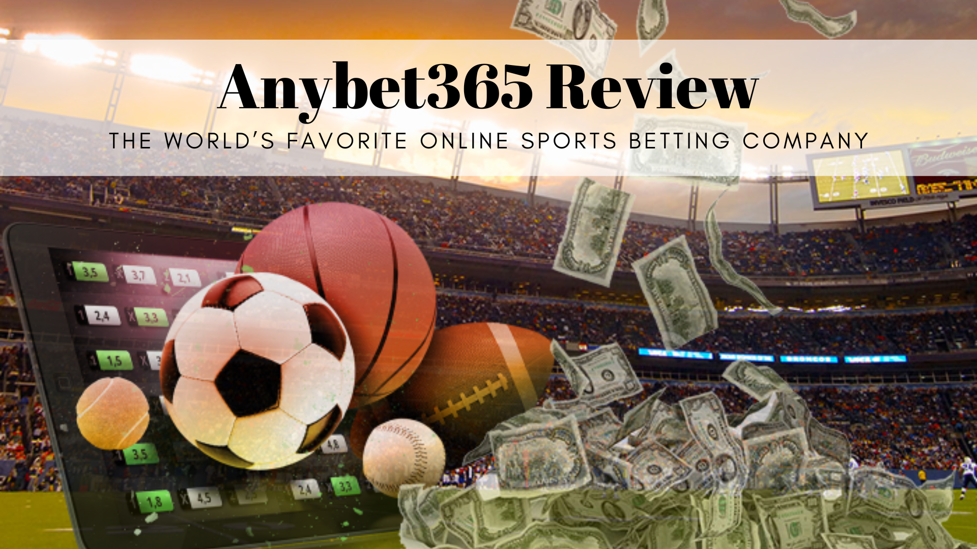 Anybet365 Review - The World’s Favorite Online Sports Betting Company