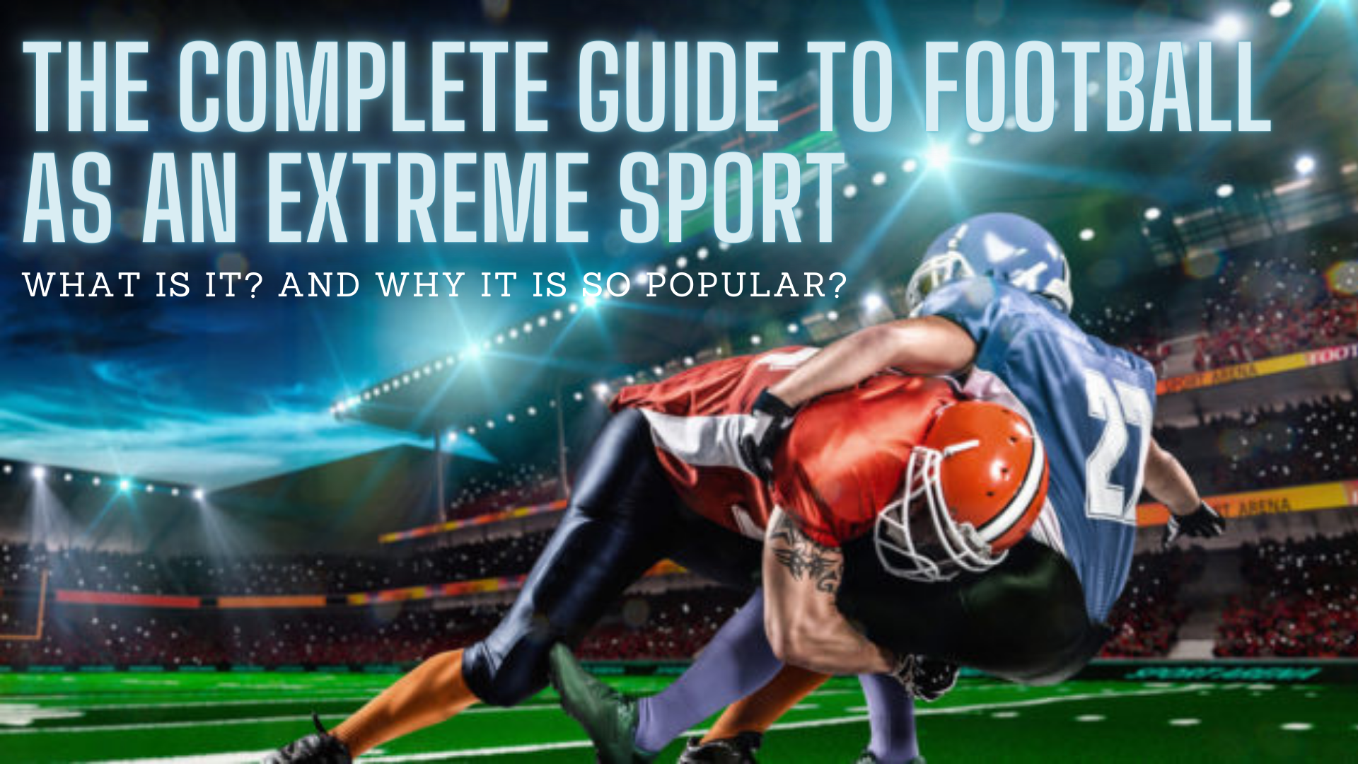 The Complete Guide To Football As An Extreme Sport